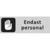 Informationsskylt Endast Personal, 225x80mm