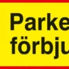 Informationsskylt Parkering Förbjuden, PVC eller aluminium, väderbeständig