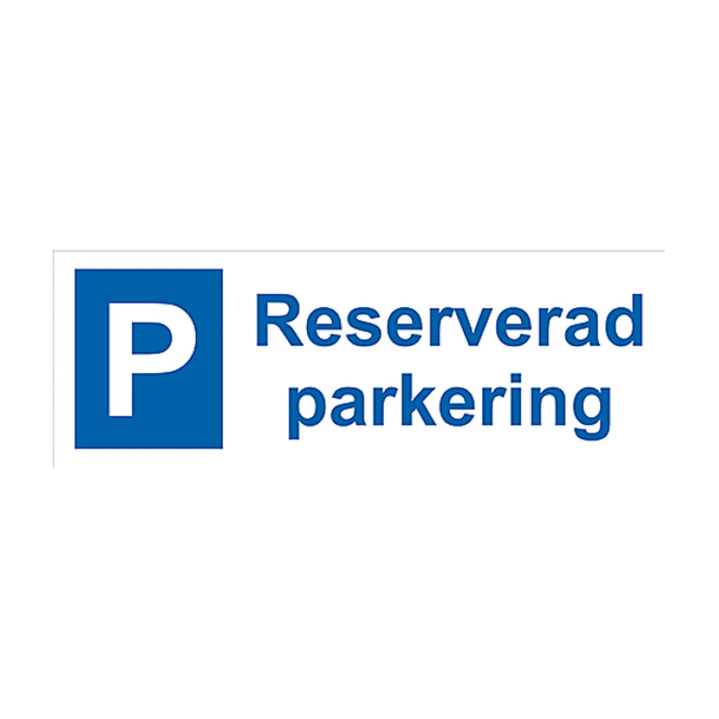 Parkeringsskylt Reserverad parkering, aluminium eller plast, blå/vit